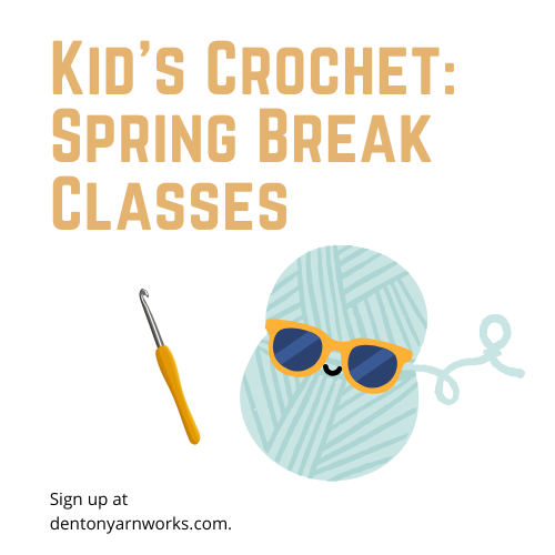 Kid's Crochet: Spring Break Classes