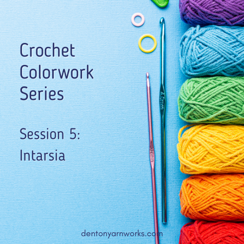 Crochet Colorwork Series: Session 5 Intarsia O May 16